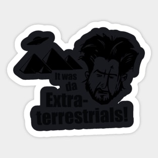 ANCIENT ALIENS - DA EXTRATERRESTRIALS! Sticker